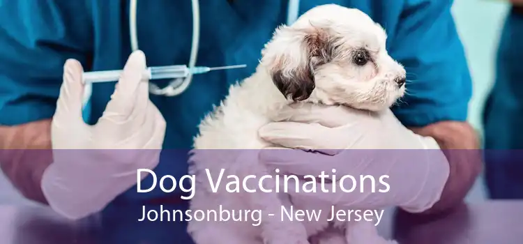 Dog Vaccinations Johnsonburg - New Jersey